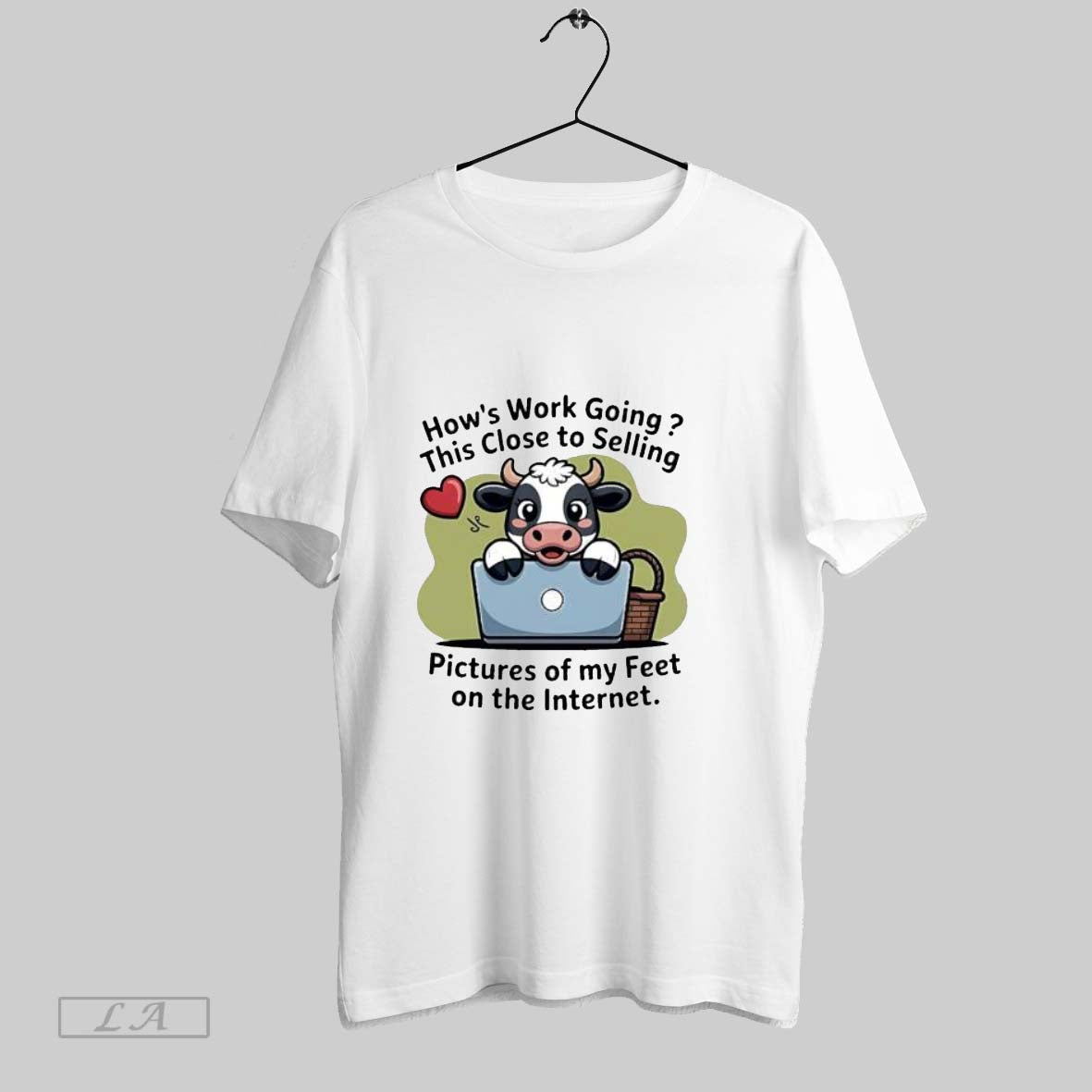 Original Cow Hows This Close To Selling Work Going Pictures Of My Feet On The Unisex
