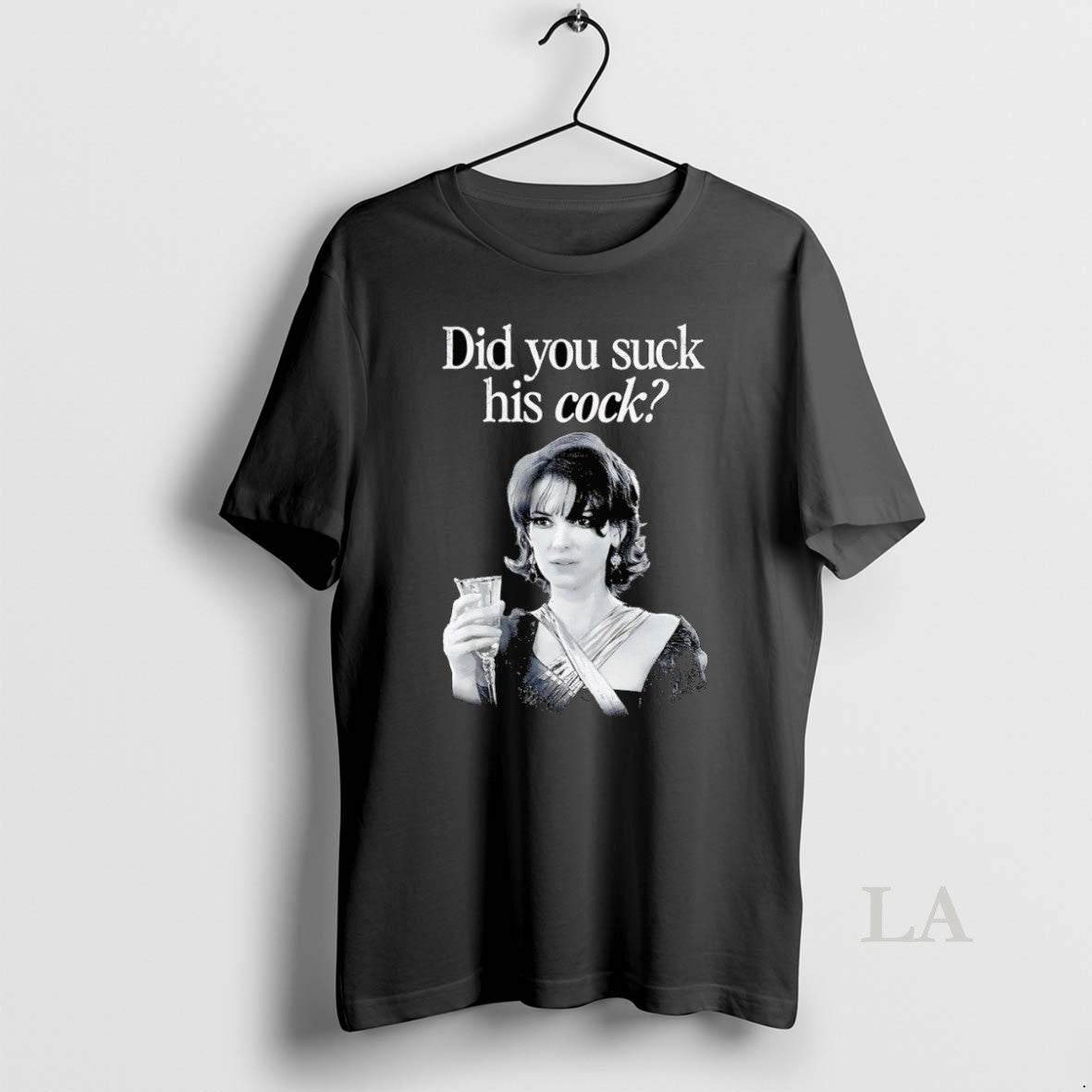 Original Did You Suck His Cock Unisex