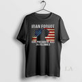 Original Donald Trump Iran Forgot Our President Has 34 Felonies American Flag Unisex