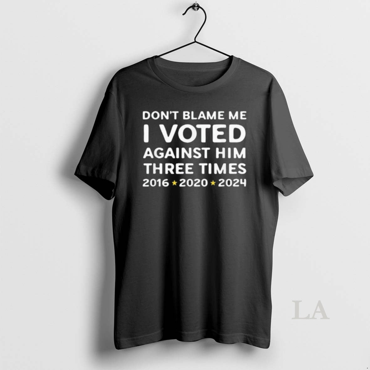 Original Dont Blame Me I Voted Against Him Funny Political 2016 2020 2024 Unisex