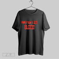 Original Family Isnt Just Blood T Shirt Unisex