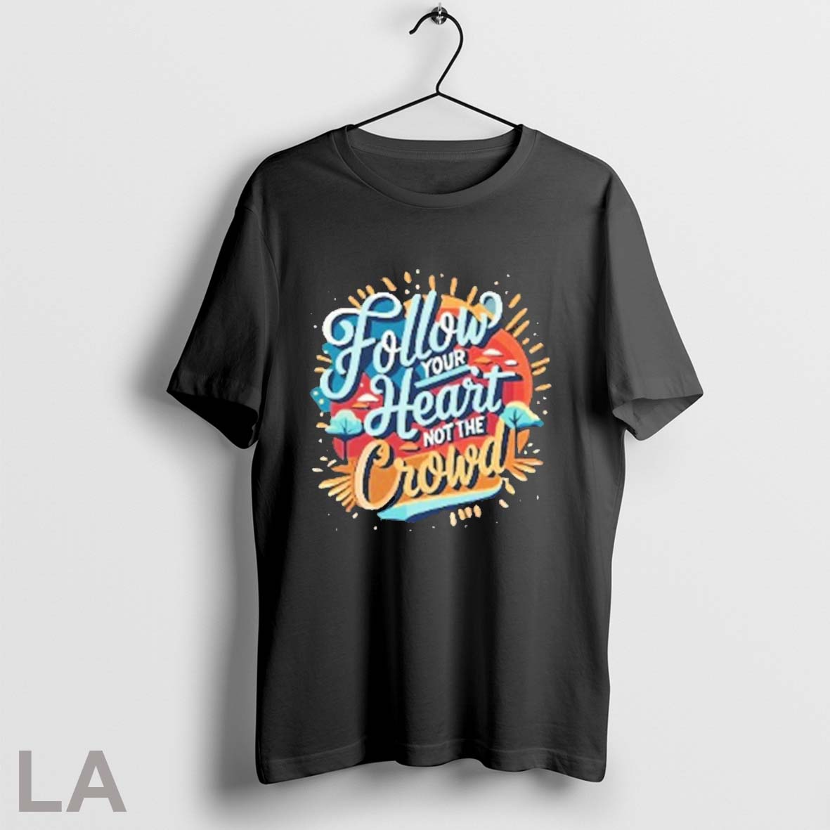 Original Follow Your Heart 2025 Unisex