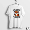 Original Fox I Aint Apologizing For Shit I Do When Im Mad Unisex
