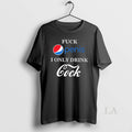 Original Fuck Penis I Only Drink Cock Pepsi Unisex