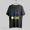 Original Get Up Get Up Get Outta Here Gone T Shirt Unisex