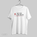 Original Go To Church Or The Devil Will Get You Alabama Outfitters Unisex