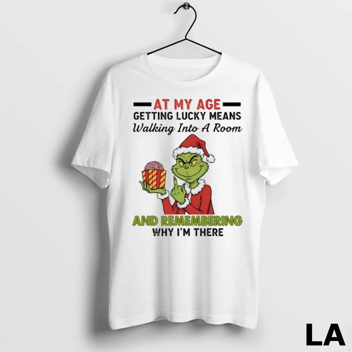 Original Grinch Santa At My Age Getting Lucky Means Walking Into A Room And Remembering Unisex