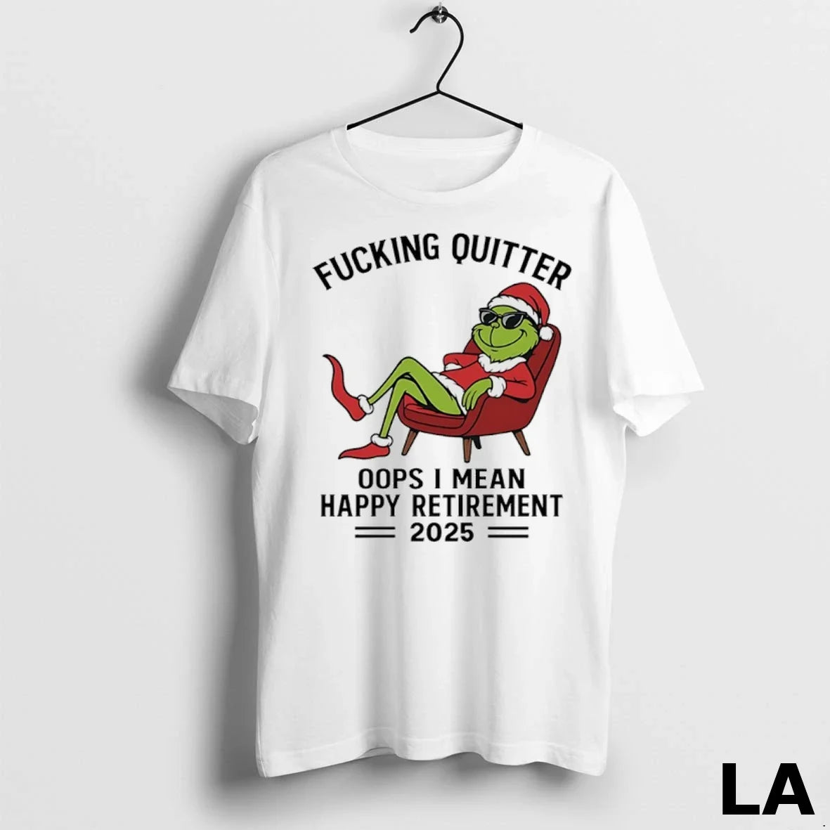 Original Grinch Santa Fucking Quitter Oops I Mean Happy Retirement 2025 Unisex
