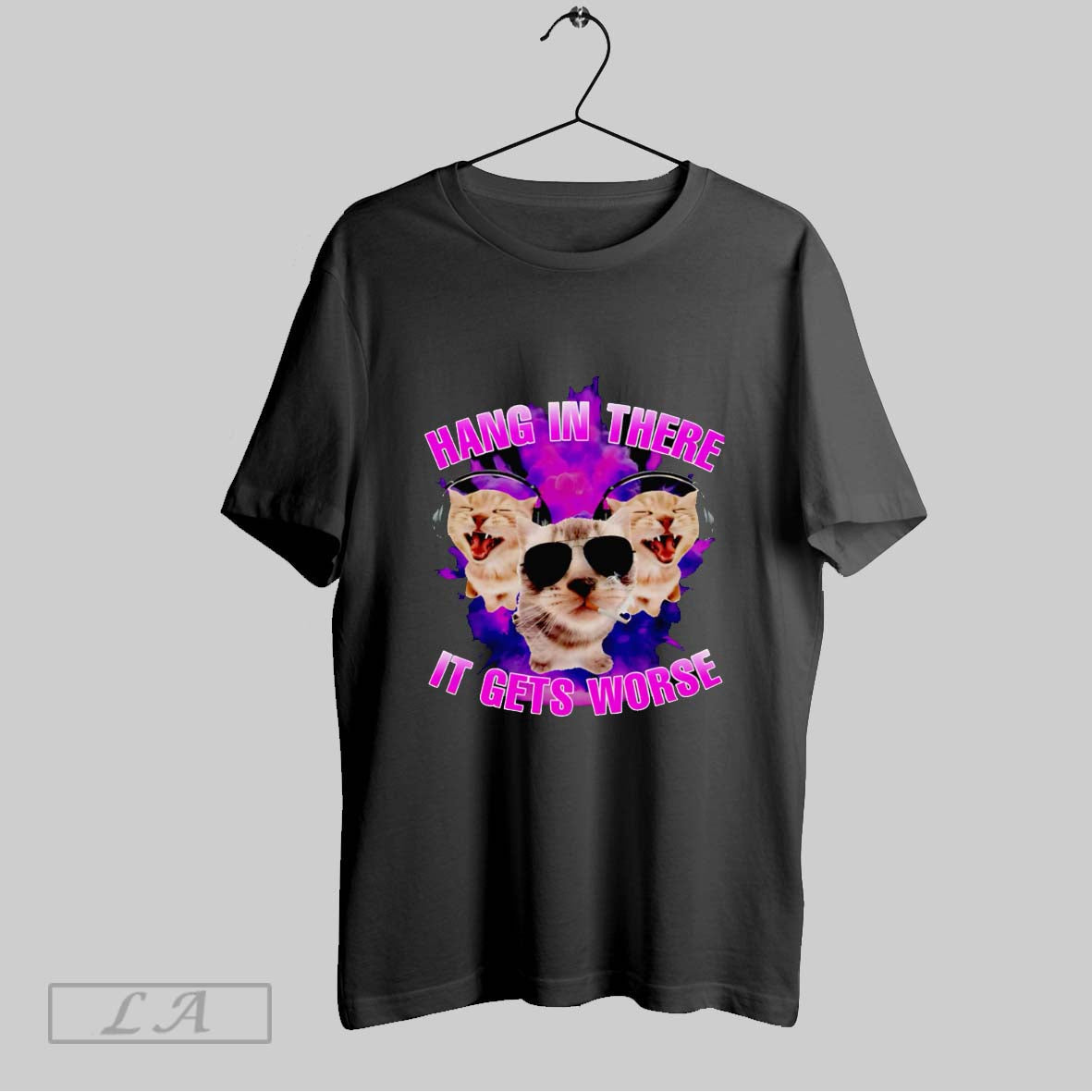 Original Hang In There It Gets Worse Cat T Shirt Unisex