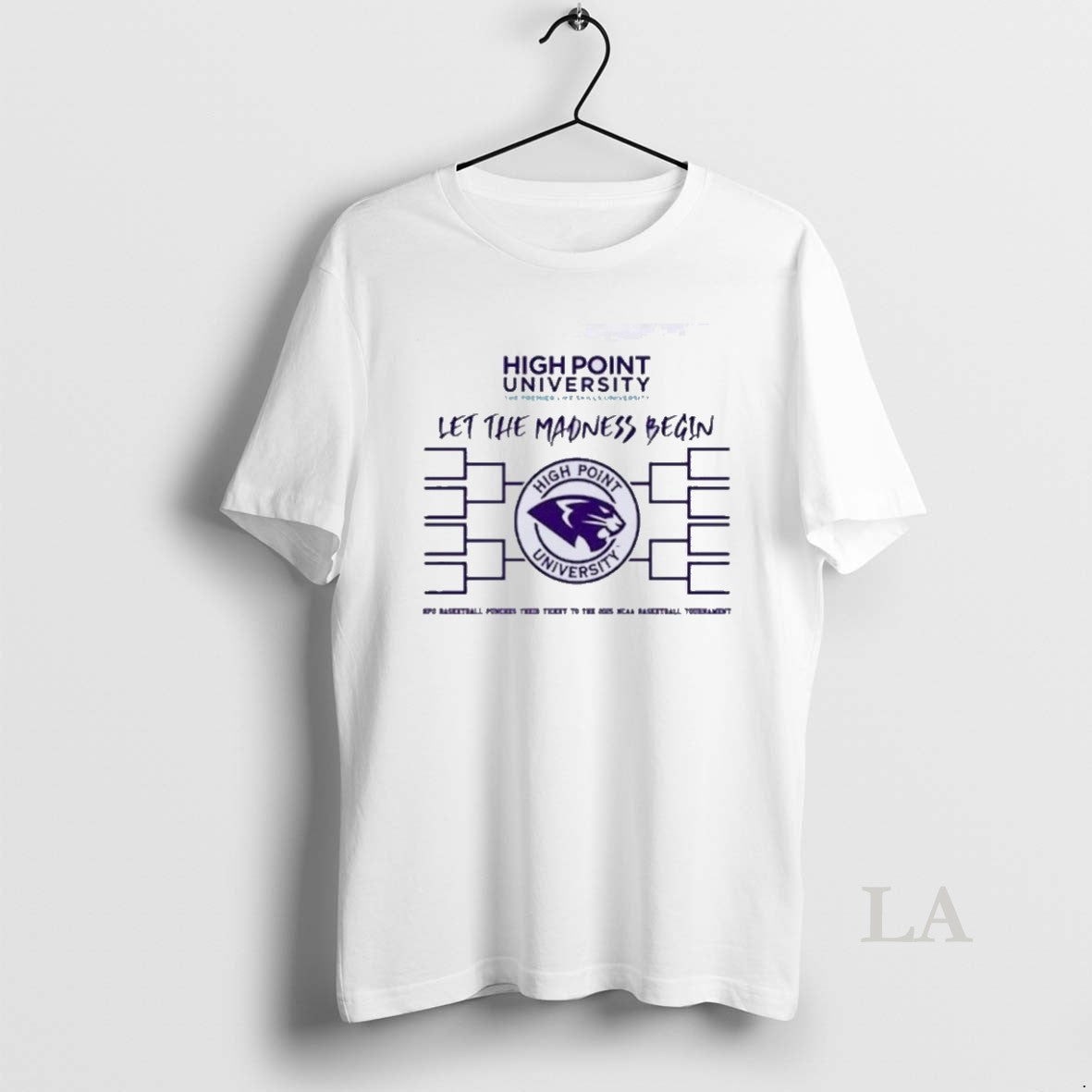 Original High Point University Basketball Let The Madness Begin Unisex