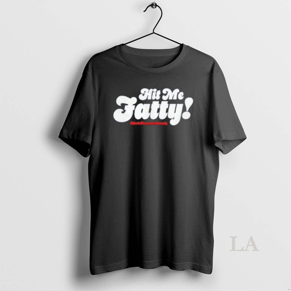 Original Hit Me Fatty Mark Normand Comedy Unisex