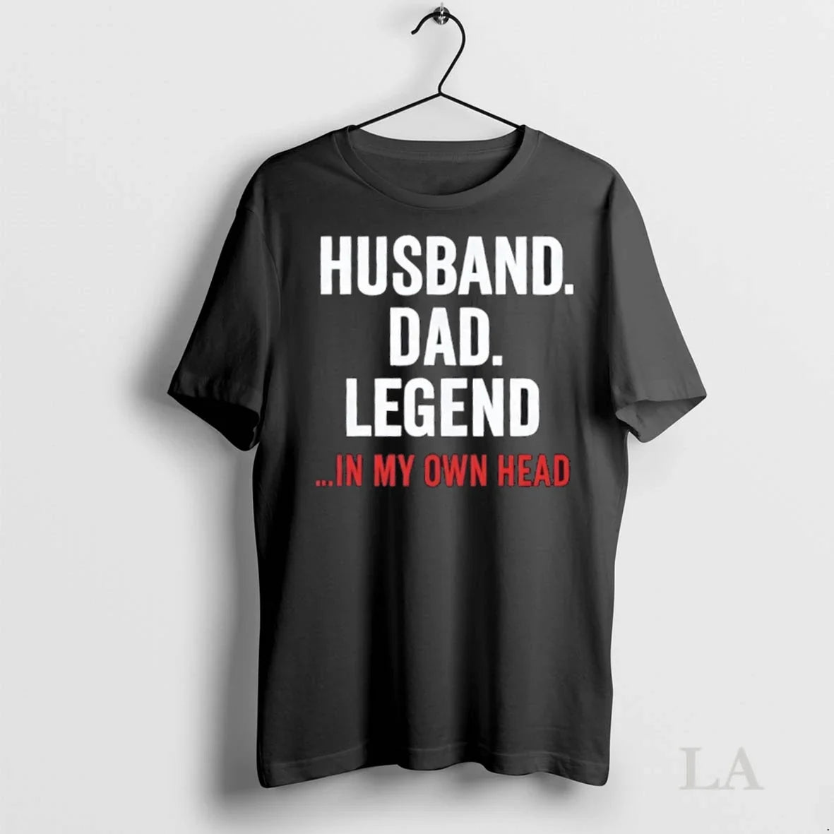 Original Husband Dad Legend In My Own Head Unisex