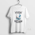 Original I Just Want To Go Sailing And Ignore All Of My Oldman Problems Unisex