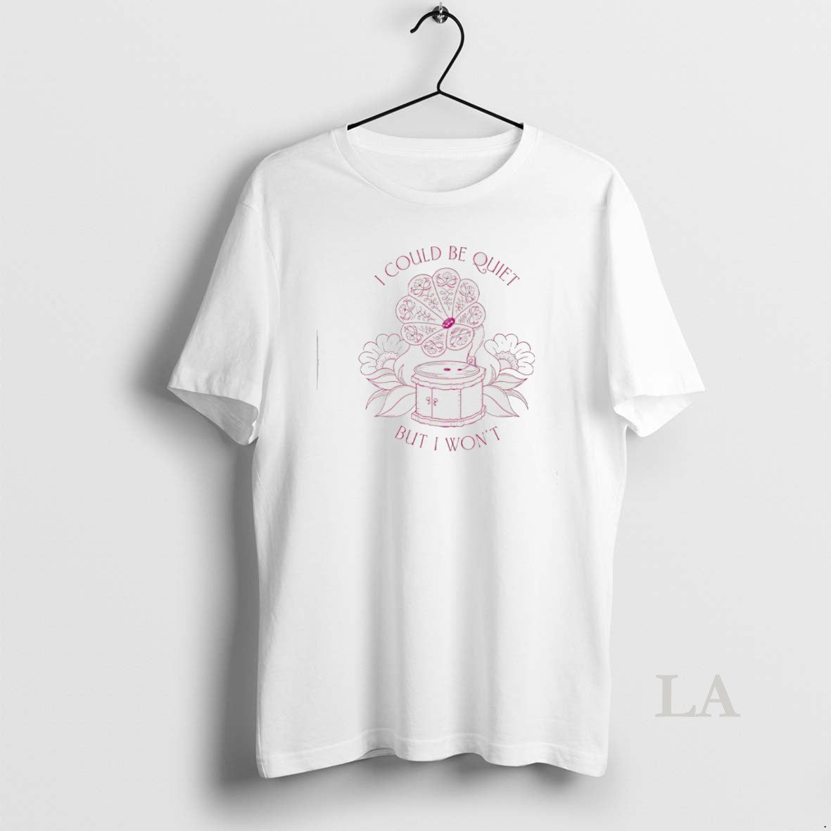 Original I Could Be Quiet But I Wont Unisex