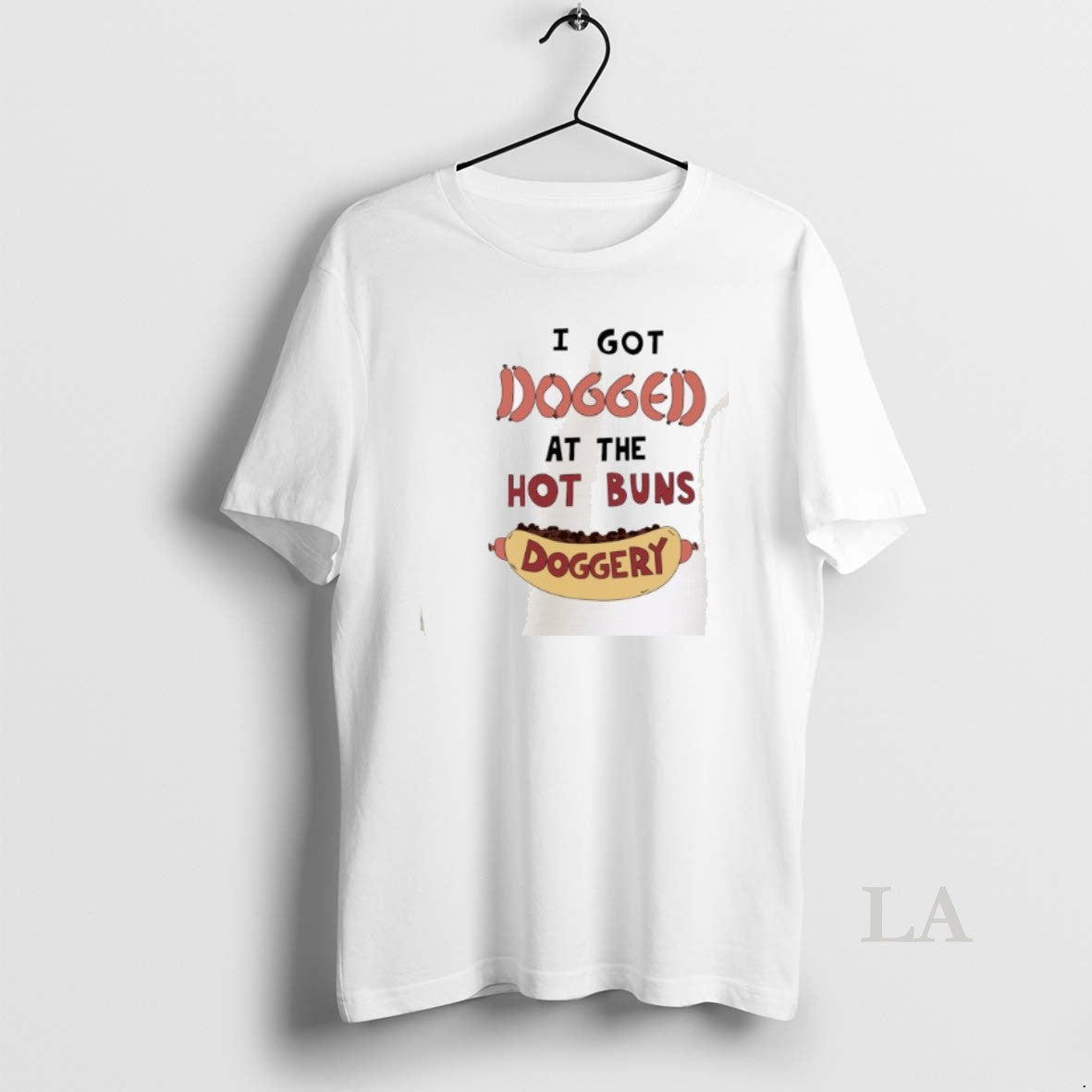 Original I Got Dogged Hot Buns Doggery Unisex