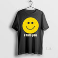 Original I Hate You Smiley Face Unisex