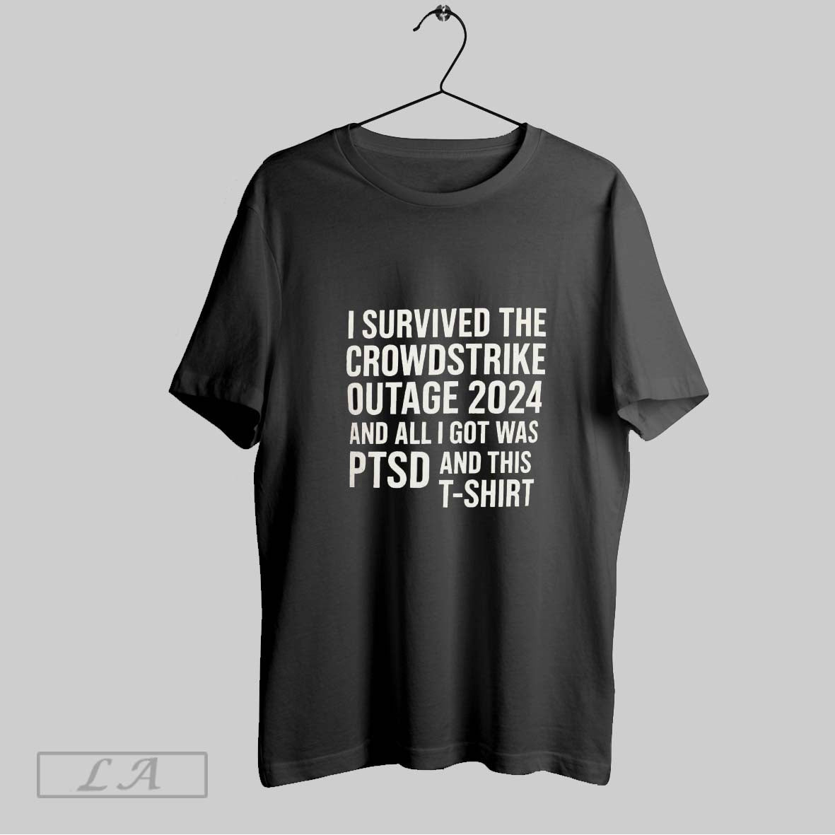 Original I Survived The Crowdstrike Outage 2024 And All I Got Was Ptsd And This Unisex