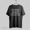 Original Im A Mommy Im A Mom Mamacita Im A Mom Of A Human Child Unisex