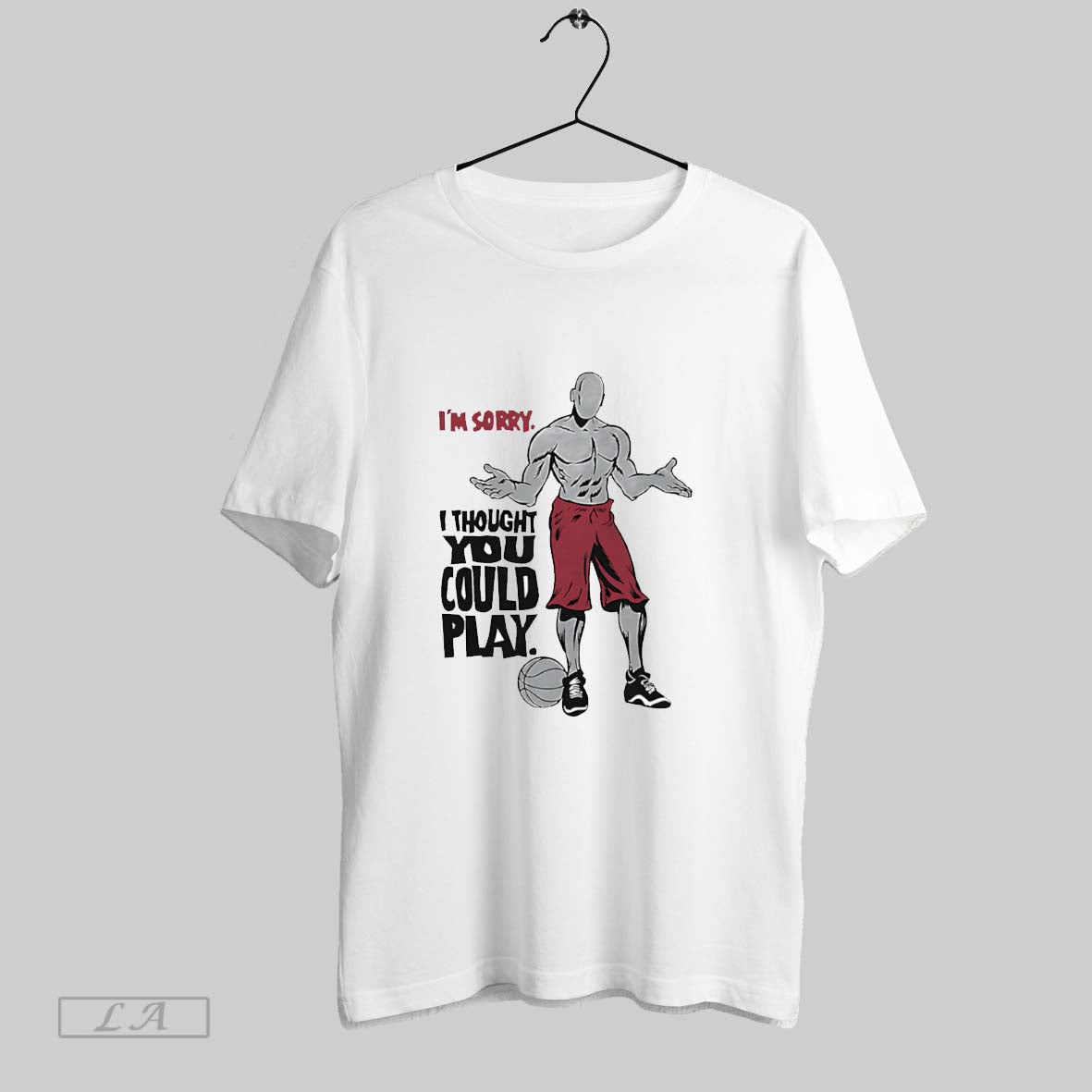 Original Im Sorry I Thought You Could Play T Shirt Unisex