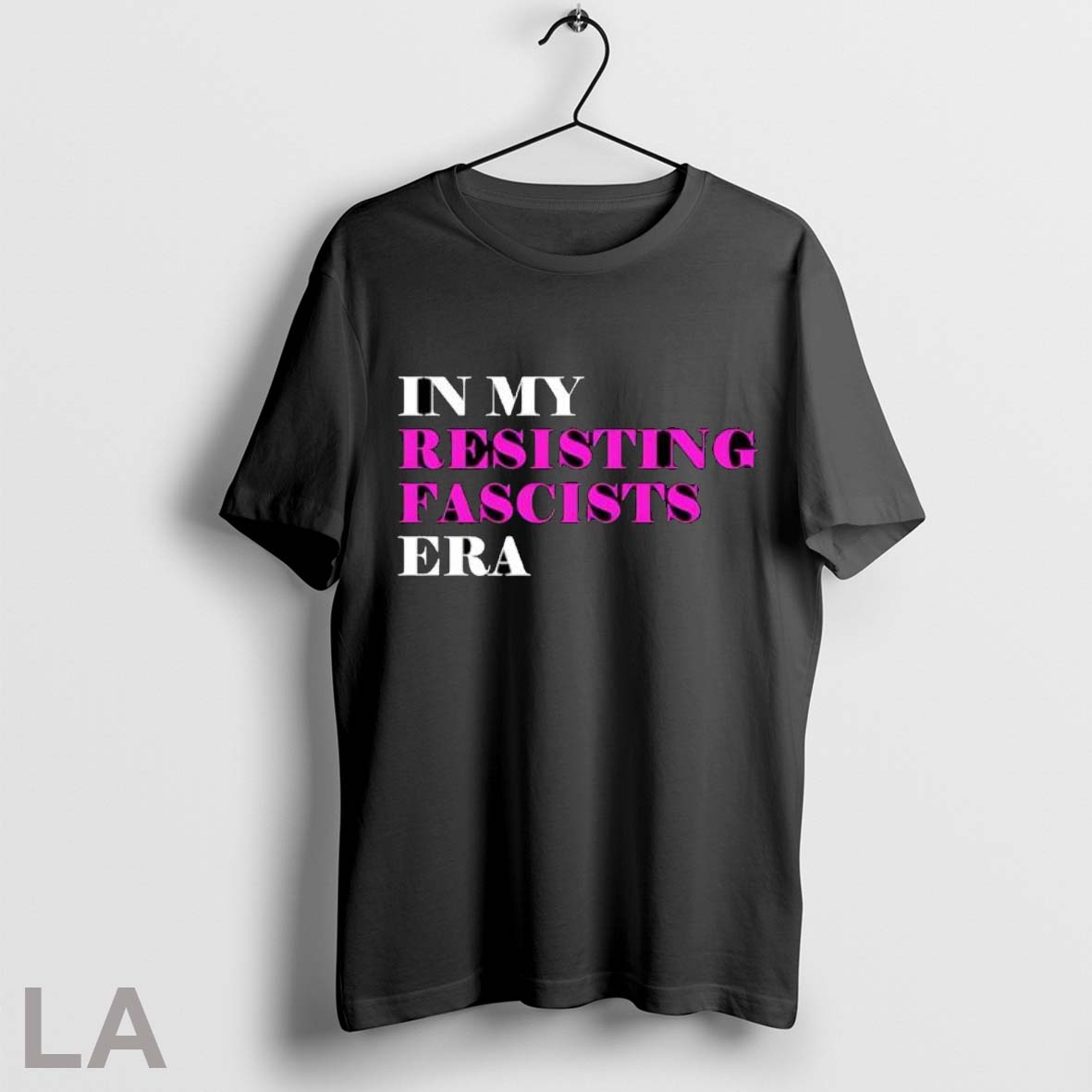 Original In My Resisting Fascists Era T Shirt Unisex