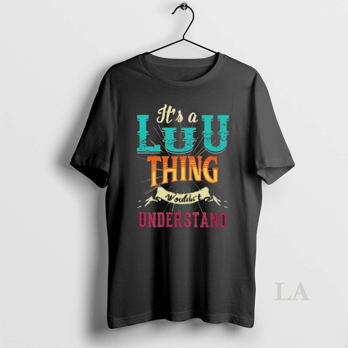 Original Its A Luu Thing Wouldnt Understand Unisex
