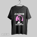 Original Jo Calderone Owes Me Child Support T Shirt Unisex