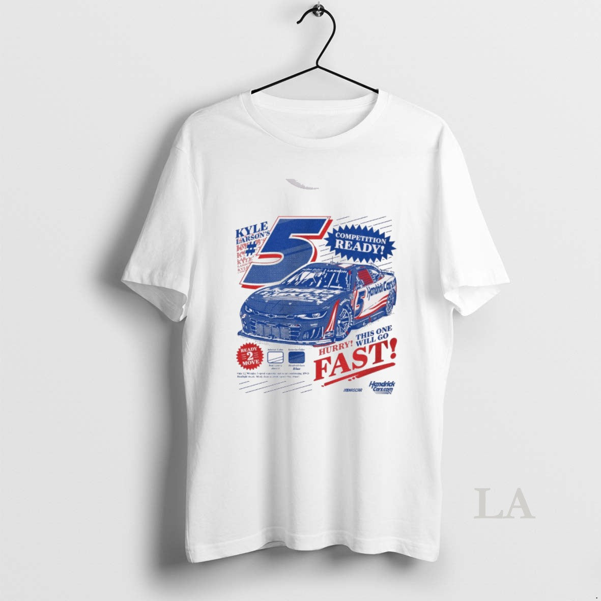 Original Kyle Larsons Competition Ready Hurry This One Will Go Fast Nascar Hendrick Cars Unisex