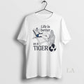 Original Life Is Better As A Auburn Tigers Unisex
