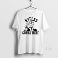 Original Maga Donald Trump Haters Gonna Hate Political Patriotic Unisex