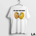 Original Me And Your Mom Unisex