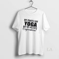 Original My Pants Say Yoga But My Ass Says Cupcakes Quote Unisex