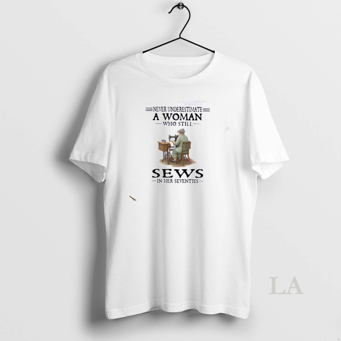 Original Never Underestimate A Woman Who Still Sews In Her Seventies Unisex