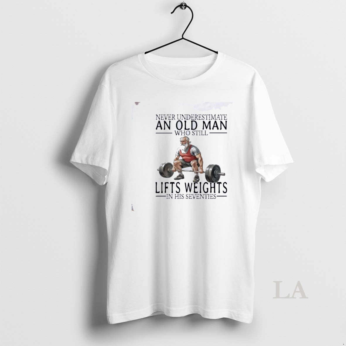 Original Never Underestimate An Old Man Who Still Lift Weights In His Seventies Unisex