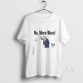 Original No More Wars Donald Trump Iran War Unisex