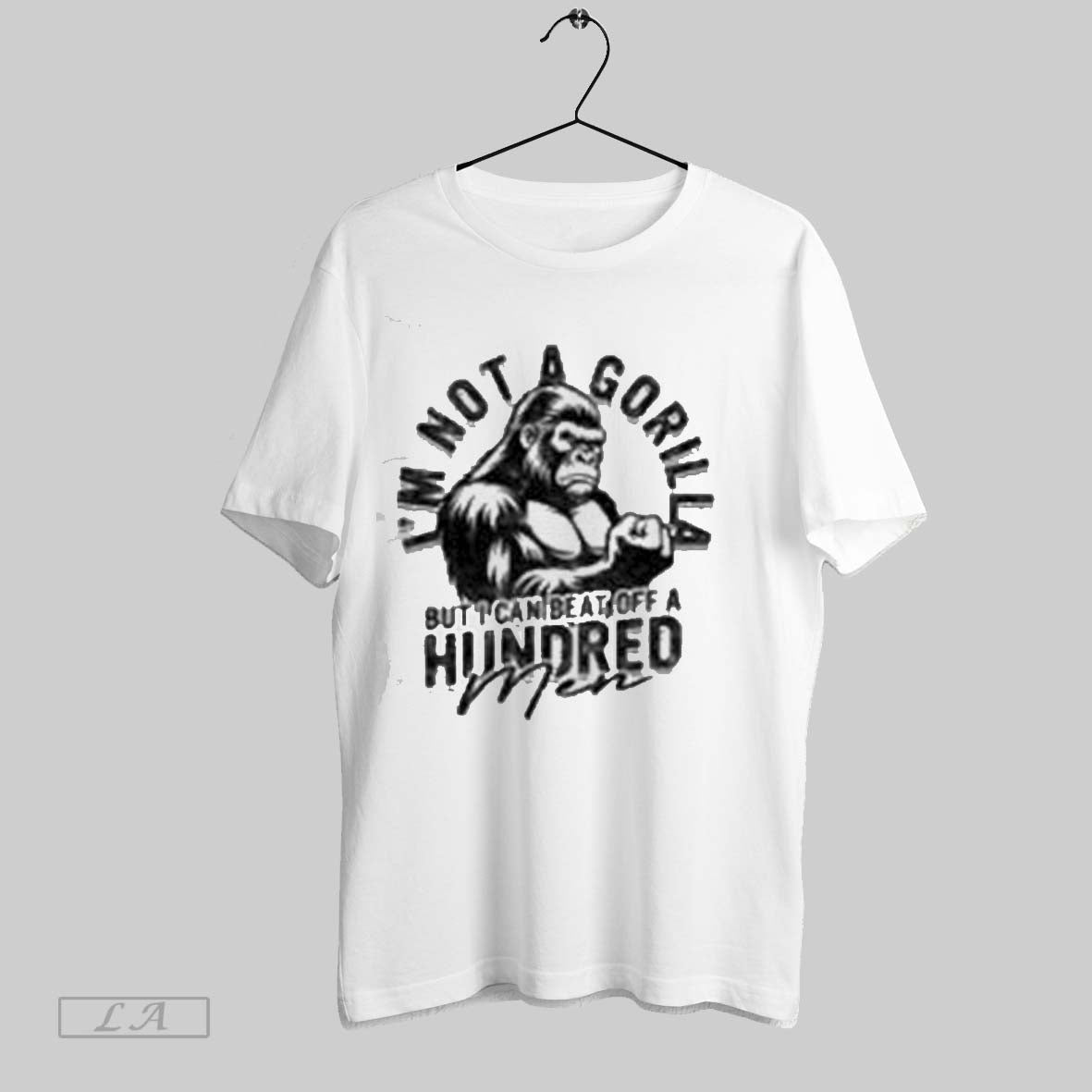 Original Not Gorilla Can Beat Off Hundred Men On Mens Tall 2025 Unisex