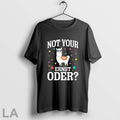 Original Not Your Ernst Oder T Shirt Unisex