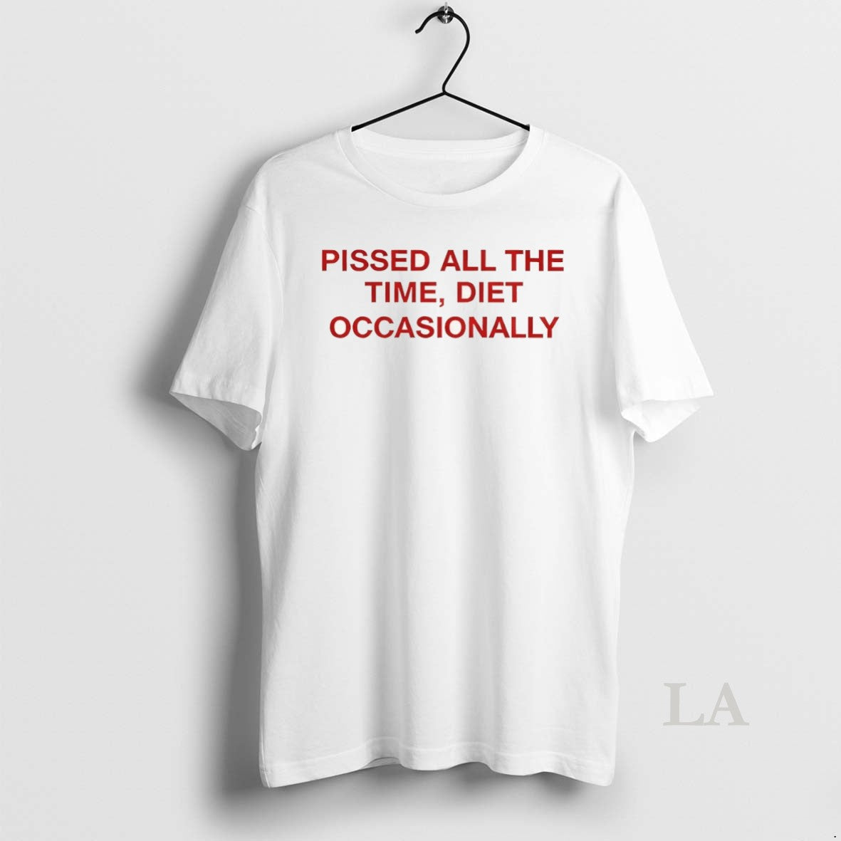 Original Pissed All The Time Diet Occasionally Unisex