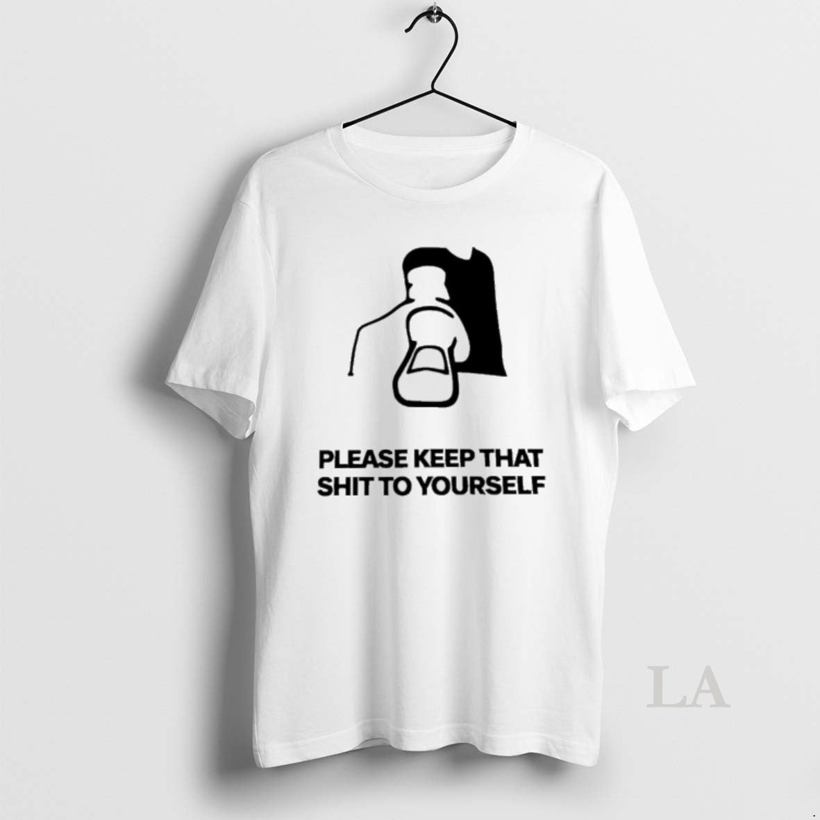 Original Please Keep That Shit To Yourself Unisex
