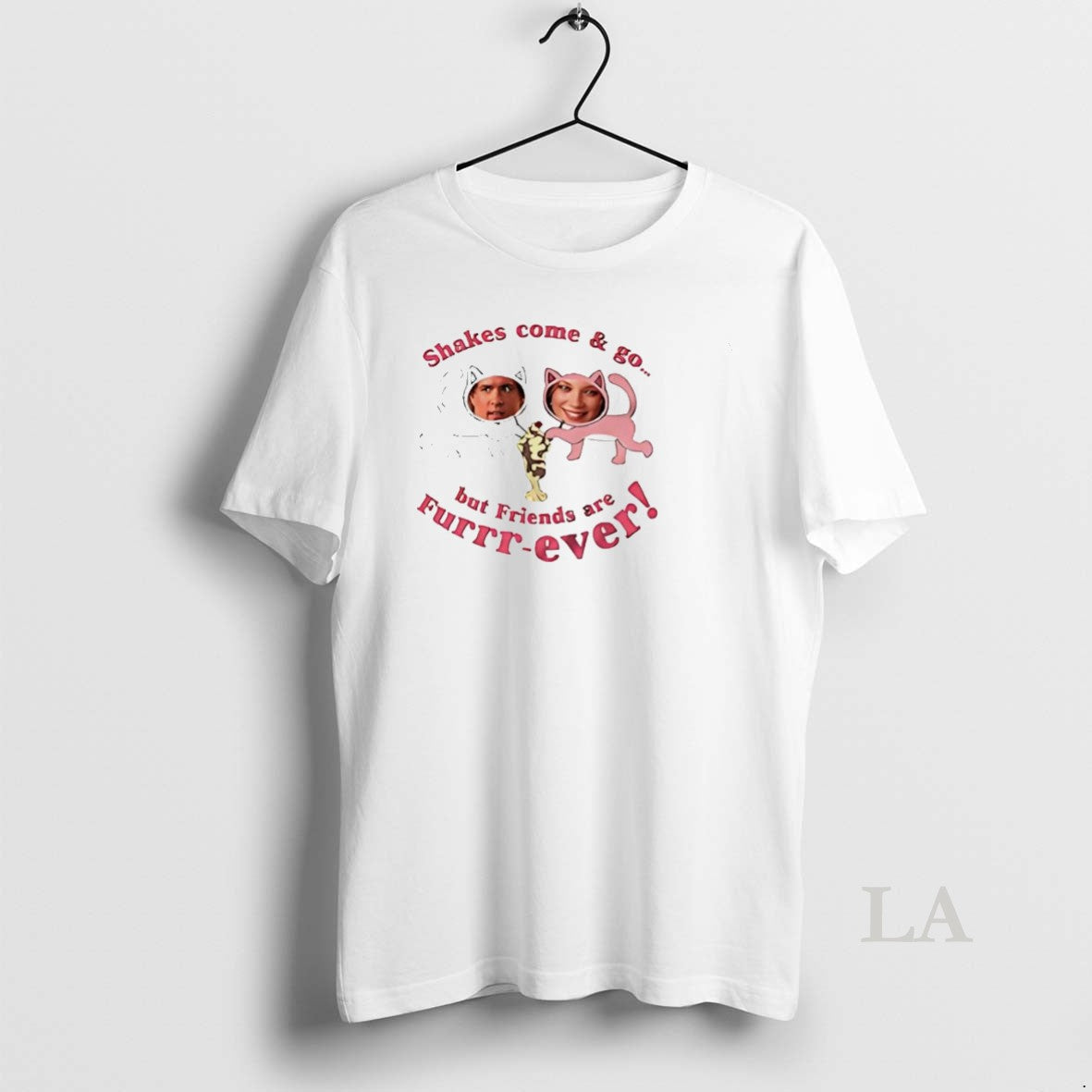 Original Shakes Come And Go But Friends Are Furrever Unisex