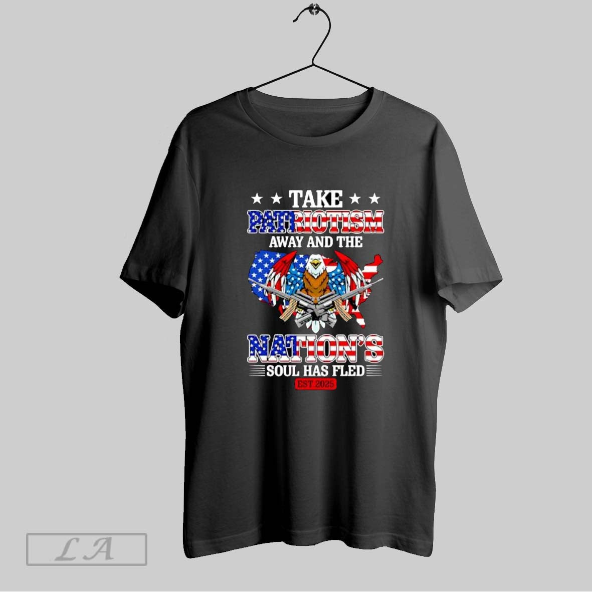 Original Take Patriotism Away And The Nations Soul Has Fled 2025 T Shirt Unisex