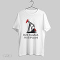Original Texas Tech Red Raiders Well Funded Well Played T Shirt Unisex
