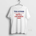 Original Tish Hyman For Mayor Of Los Angeles 2026 Unisex