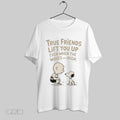 Original True Friends Lift You Up Even When The Waves Are High Peanuts Shirt Unisex