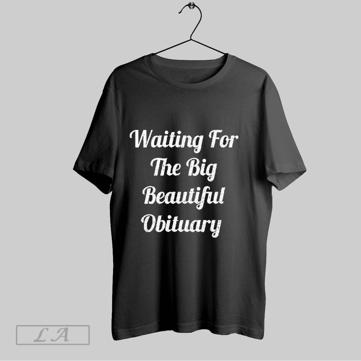 Original Waiting For The Big Beautiful Obituary Unisex