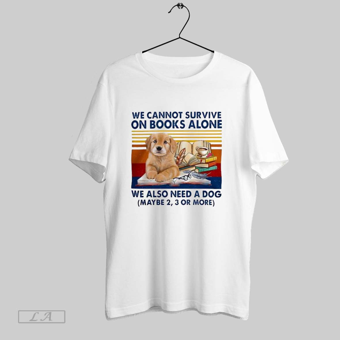 Original We Cannot Survive On Books Alone Dog Vintage Unisex