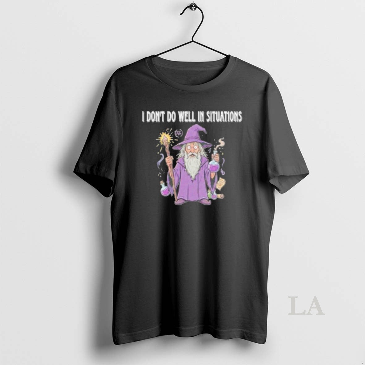 Original Wizard I Dont Do Well In Situations Unisex