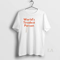Original Worlds Tiredest Person Unisex