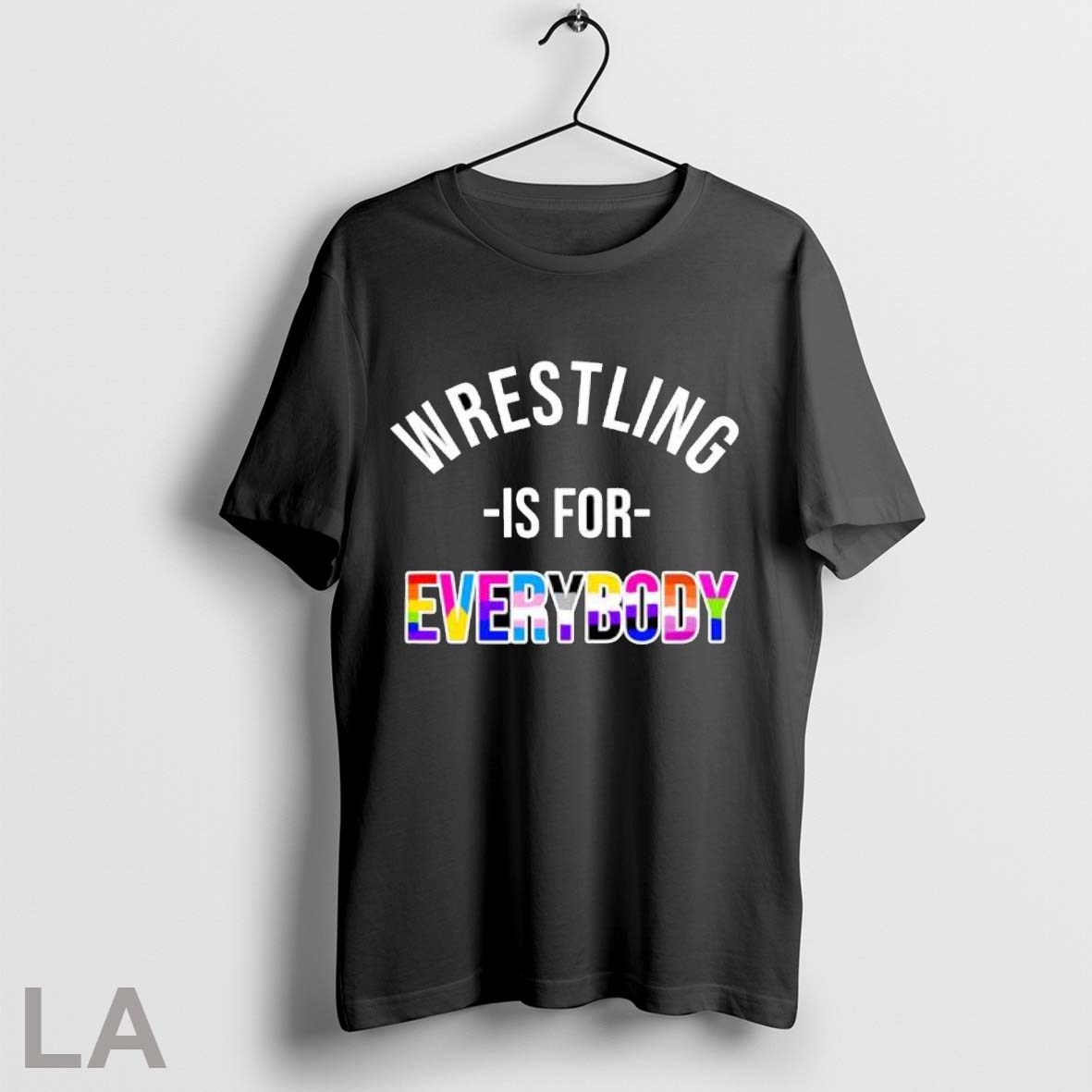 Original Wrestling Is For Everybody T Shirt Unisex