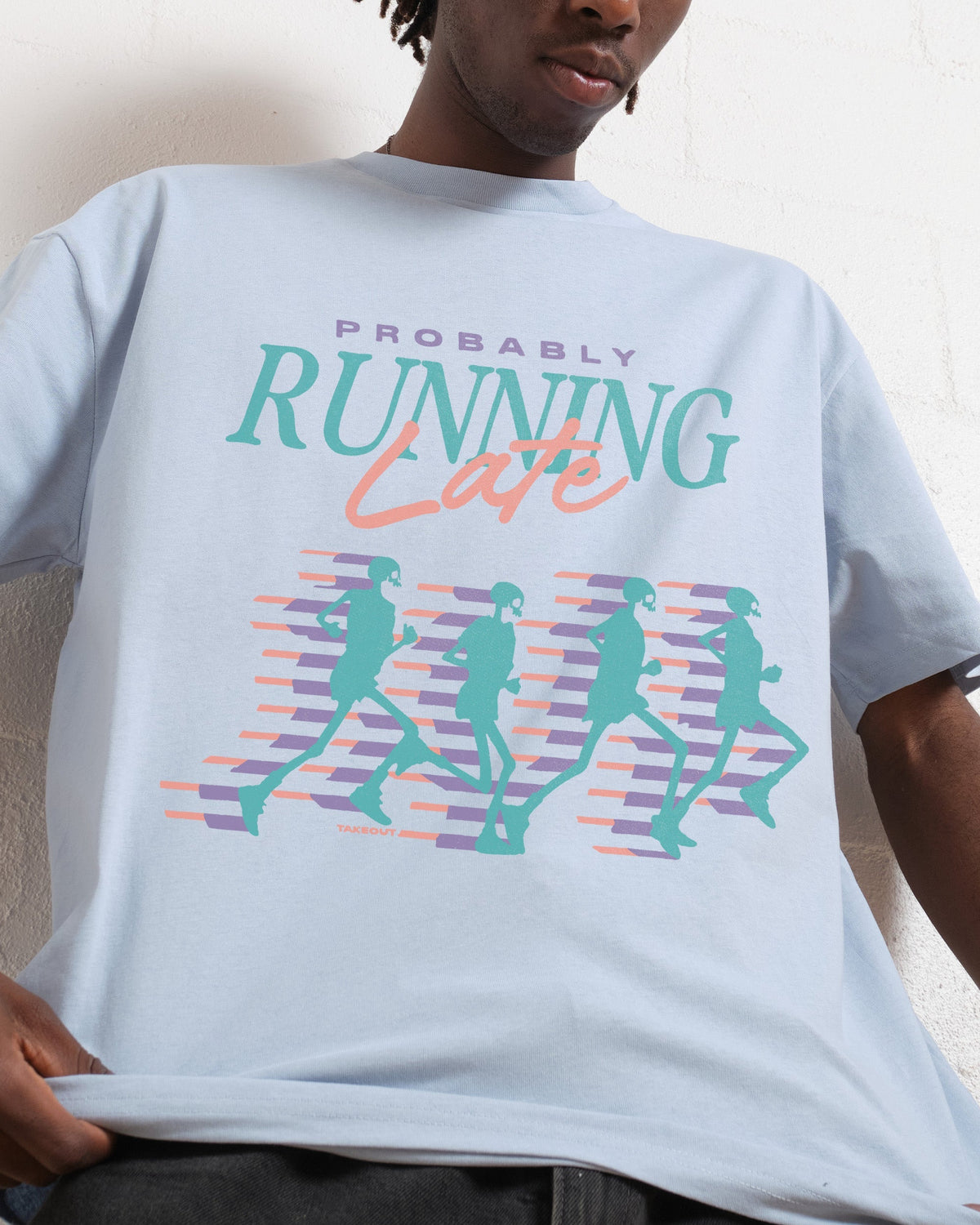 Probably Running Late Unisex