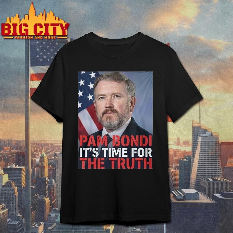 Pam Bondi It’s Time For The Truth Shirt Unisex